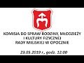 Komisja do Spraw Rodziny, Młodzieży i Kultury Fizycznej Rady Miejskiej w Opocznie - 23.05.2019 r.